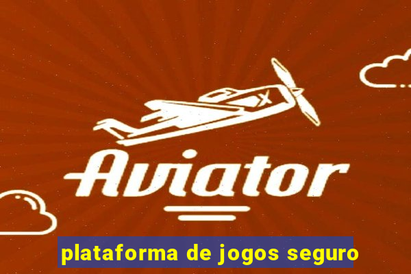 plataforma de jogos seguro